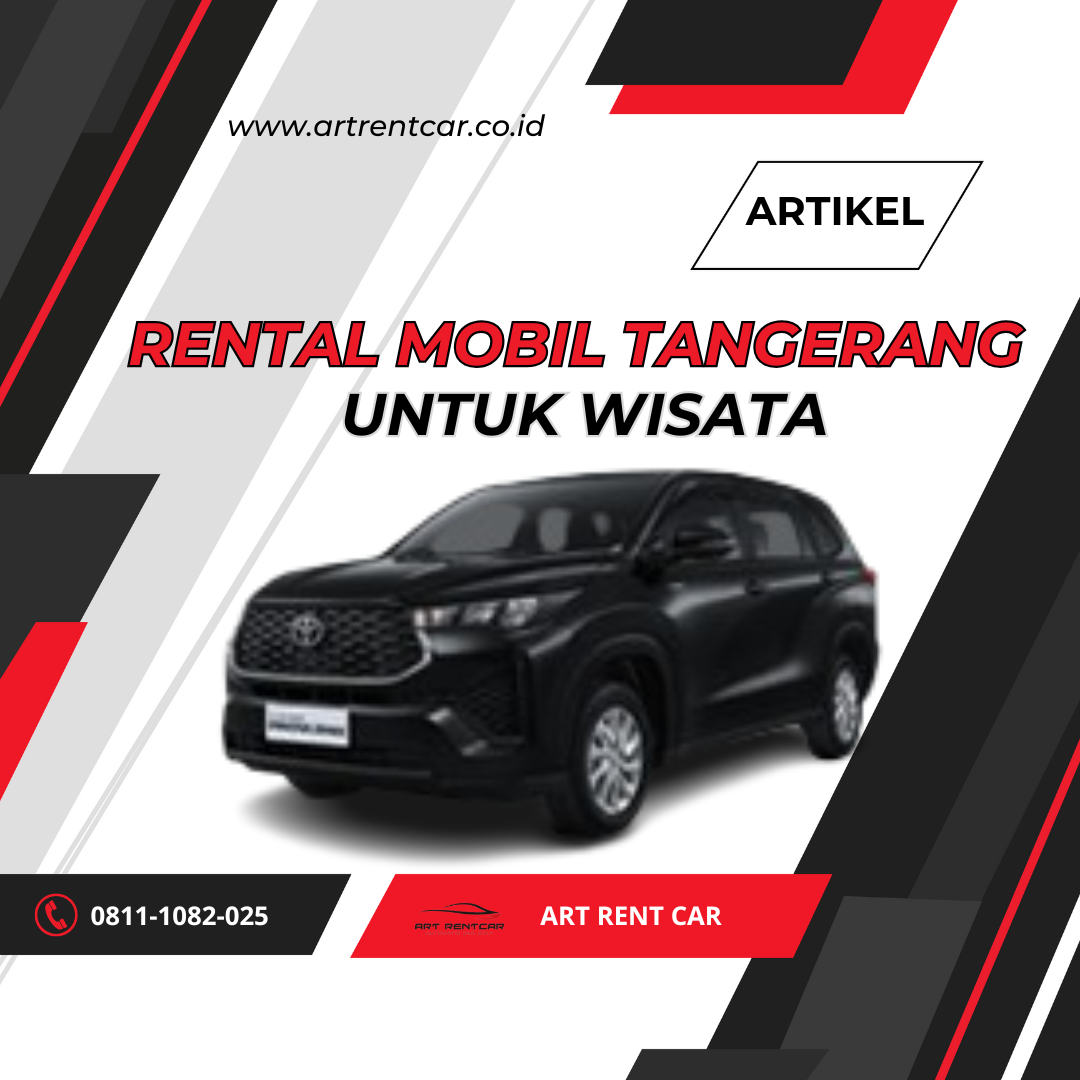 Mobil Rent Rental Mobil Tangerang untuk Wisata - ART Rent Car